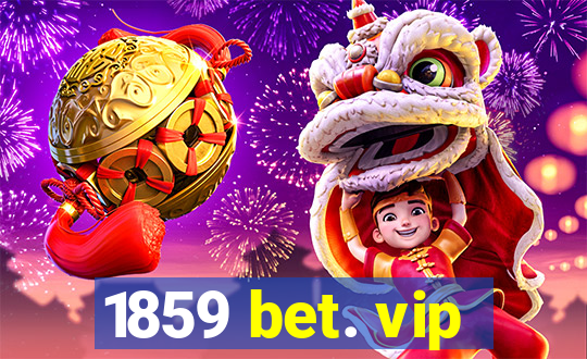 1859 bet. vip